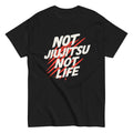 Camiseta BJJ Not Jiujitsu not life