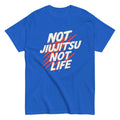 Camiseta BJJ Not Jiujitsu not life